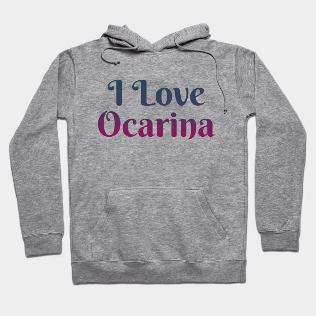 I Love Ocarina Hoodie by coloringiship